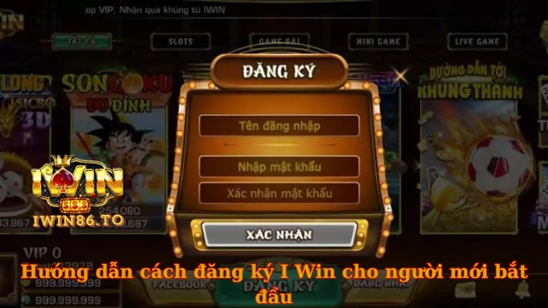 hướng dẫn đăng ký iwin cho người mới bắt đầu